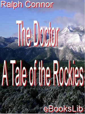 cover image of The Doctor - A Tale of the Rockies